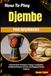 How To Play Djembe For Beginners: Essential Hand Techniques, Timing, Coordination, Traditional Patterns, Grooves, and Engaging Practice Guidance