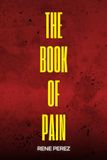 The Book Of Pain: How to get through pain without losing yourself