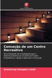 Conceção Edicoes Nosso Conhecimento Conceção de um Centro Recreativo Paperback