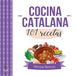 Cocina Editorial Sargantana Cocina Catalana. 101 Recetas Paperback
