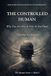 THE CONTROLLED HUMAN: Why You Are Not As Free As You Think