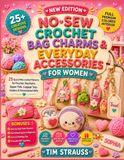 NO-SEW CROCHET BAG CHARMS & EVERYDAY ACCESSORIES FOR WOMEN