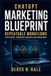 ChatGPT Marketing Blueprint: Build Repeatable Workflows for Content, Promotion, Research, and Engagement