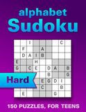 Sudoku with Letters Puzzle Book for Teens: 150 Hard Large Print Puzzles to Boost Memory, Focus and Relaxation, Wordoku / Alphabet Sudoku, (with Solutions)