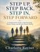 STEP UP, STEP BACK, STEP IN, STEP FORWARD: A Compassionate Guide to Step Parenting, Family Change, and Blended-Family Healing