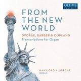 Outhere Hansjörg Albrecht - From The New World - Dvořák, Barber & Copland (Transcriptions For Organ) (CD)