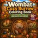 Wombat Cozy Burrow Coloring Book