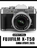 MANUALE FUJIFILM MANUALE UTENTE FUJIFILM X-T50 2026