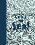 Color the Sea!: A Fun Underwater Coloring Book for Toddlers | Simple Ocean Animals Designed for Crayons and Colored Pencils
