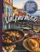 Valparaíso: Flavors from Chile’s Pacific Streets
