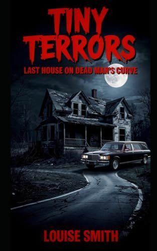 Tiny Terrors: Last House on Dead Man's Curve