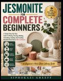 Jesmonite for Complete Beginners: A Simple Step-By-Step Guide To Mixing, Pouring, Molding, Demolding, Sanding, And Creating Beautiful Home Decor With Confidence