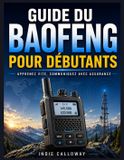 Guide Indie Calloway Guide radio Baofeng pour débutants