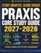 Praxis Core Study Guide 2027-2028 Academic Skills for Educators Test Prep with 1200+ Practice Tests and Detailed Answer Explanations for Reading 5713, Writing 5723, and Math 5733