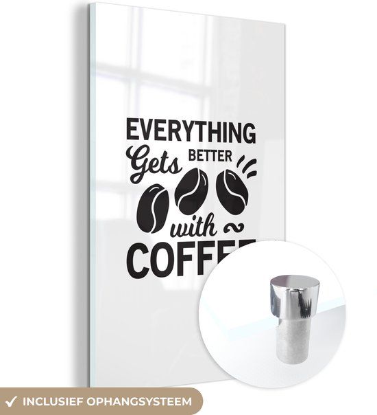 MuchoWow® Glass Painting 80x120 cm - Acrylic Glass Painting - Everything gets better with coffee - Quotes - Coffee - Photo on glass - Paintings