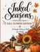 Inked Seasons Fall Flower Edition: A Simple Fall Floral Coloring Book for Adults