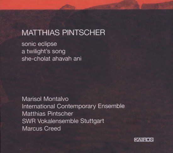 Music&Words Marisol Montalvo International Contemporary Ensemble - Pintscher: Sonic Eclipse (CD)