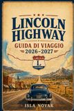 LINCOLN HIGHWAY Guida di viaggio 2026-2027