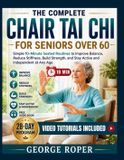 The Libri GmbH The Complete Chair Tai Chi for Seniors Over 60