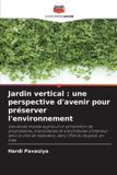 Jardin Editions Notre Savoir Jardin vertical: une perspective d'avenir pour préserver l'environnement