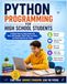 Python Made Easy for High School Students