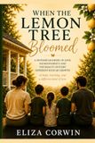 When The Lemon Tree Bloomed: A MOTHER'S JOURNEY OF LOVE, NEURODIVERSITY AND THE BEAUTY OF EVERY DIFFERENT KIND OF GROWTH