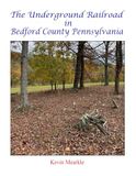 The Underground Railroad in Bedford County Pennsylvania