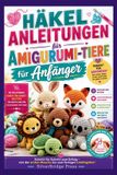Häkelanleitungen SilverBridge Press Häkelanleitungen für Amigurumi-Tiere für Anfänger