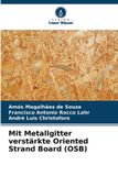 Mit OmniScriptum SRL Mit Metallgitter verstärkte Oriented Strand Board (OSB)