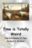 Time Libri GmbH Time is Totally Weird: The Odd Nature of Time