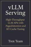 vLLM Serving: High‑Throughput LLM APIs with PagedAttention and KV Cache Tuning
