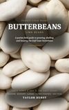 Butterbeans: Lima Beans: A Pocket Field Guide to Growing, Shelling, and Keeping the Gulf Coast Butterbean