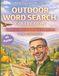 Outdoor Word Search Collection: Relaxing Outdoor-Themed Large Print | 84 Word Search Puzzles for Adults & Seniors with Fun Facts, Brain Games, and Easy Instructions for Stress Relief & Entertainment