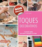 Toques Libri GmbH Toques decorativos: 12 proyectos rápidos para renovar la decoración de su hogar
