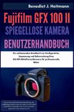 Fujifilm GFX 100 II Spiegellose Kamera Benutzerhandbuch