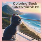 Slate the Tuxedo Cat: Coloring Book