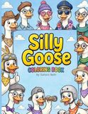 Silly Goose Coloring Book
