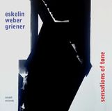 Sensations Intakt Records Ellery Eskelin, Christian Weber, Michael Griener - Sensations Of Tone (CD)