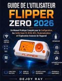 Guide Flipper Zero Guide de l'utilisateur Flipper Zero 2026