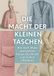 Die Macht der kleinen Taschen: Wie Stoff, Mode und Funktion Klasse, Geschlecht und Freiheit offenbaren