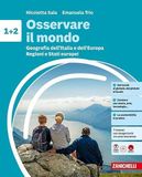 Osservare il mondo: Geografia dell'Italia e dell'Europa - Regioni e Stati Europei (Vol. 1-2)