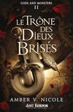 Le Trône des Dieux Brisés: Gods and Monsters 2