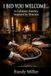 I BID YOU WELCOME...: A Culinary Journey Inspired by Dracula