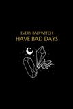 Every Bad Witch Have Bad Days