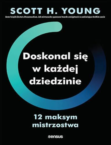 Doskonal się w każdej dziedzinie: 12 maksym mistrzostwa