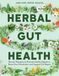 Storey Publishing Santé intestinale à base de plantes : Thérapies naturelles pour favoriser une digestion saine, stimuler votre microbiome et soutenir la réparation intestinale Broché
