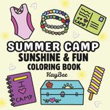 SUMMER CAMP: SUNSHINE & FUN COLORING BOOK
