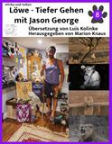 Löwe - Tiefer Gehen mit Jason George
