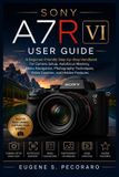 Sony A7R VI User Guide