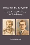 Reason in the Labyrinth: Logic, Puzzles, Paradoxes, and Self-Reference